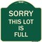 Signmission Sorry This Lot Is Full Heavy-Gauge Aluminum Architectural Sign, 18" x 18", G-1818-22884 A-DES-G-1818-22884 - alternate 1